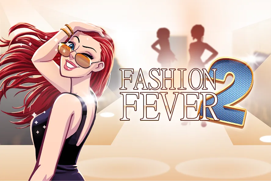 Fashion Fever 2: Dress Up Game [MOD: безлимитные деньги и все наряды открыты] на Андроид — скриншот 1