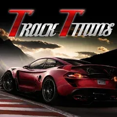 Взломанная The Track Titans [MOD: безлимитные деньги и все машины открыты] на Андроид