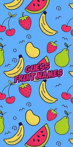 Guess the fruit name game [MOD: безлимитные подсказки и открыты все фрукты] — Скачать бесплатно (APK) — скриншот 1
